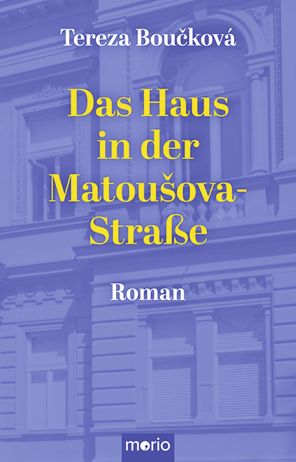 Tereza Boučková: Das Haus in der Matoušova-Straße 